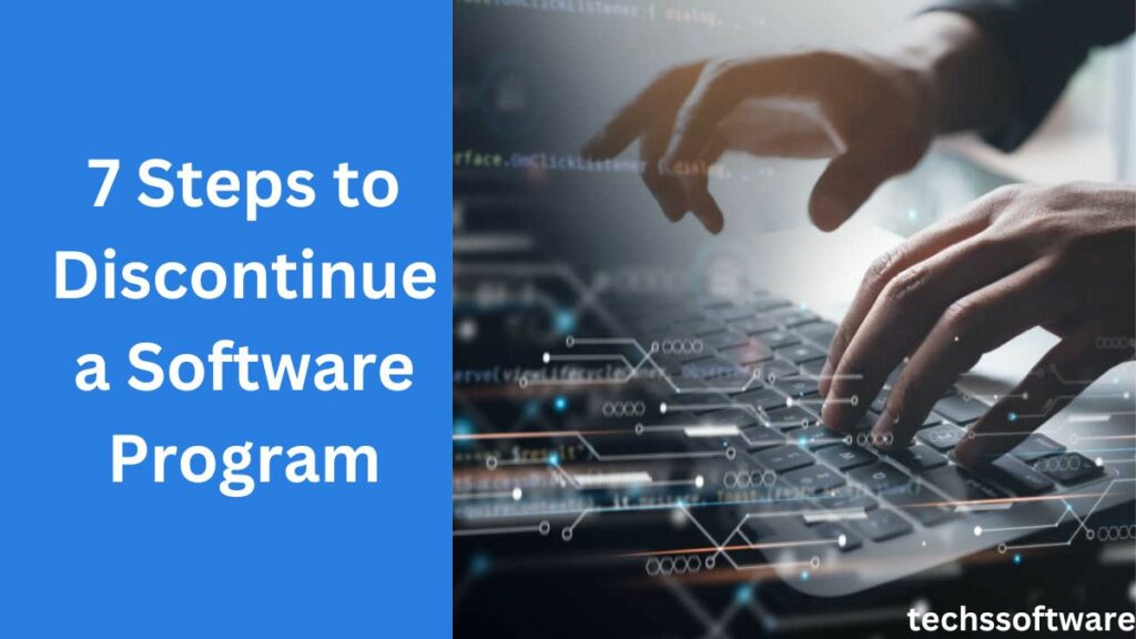 Steps to Discontinue a Software Program: