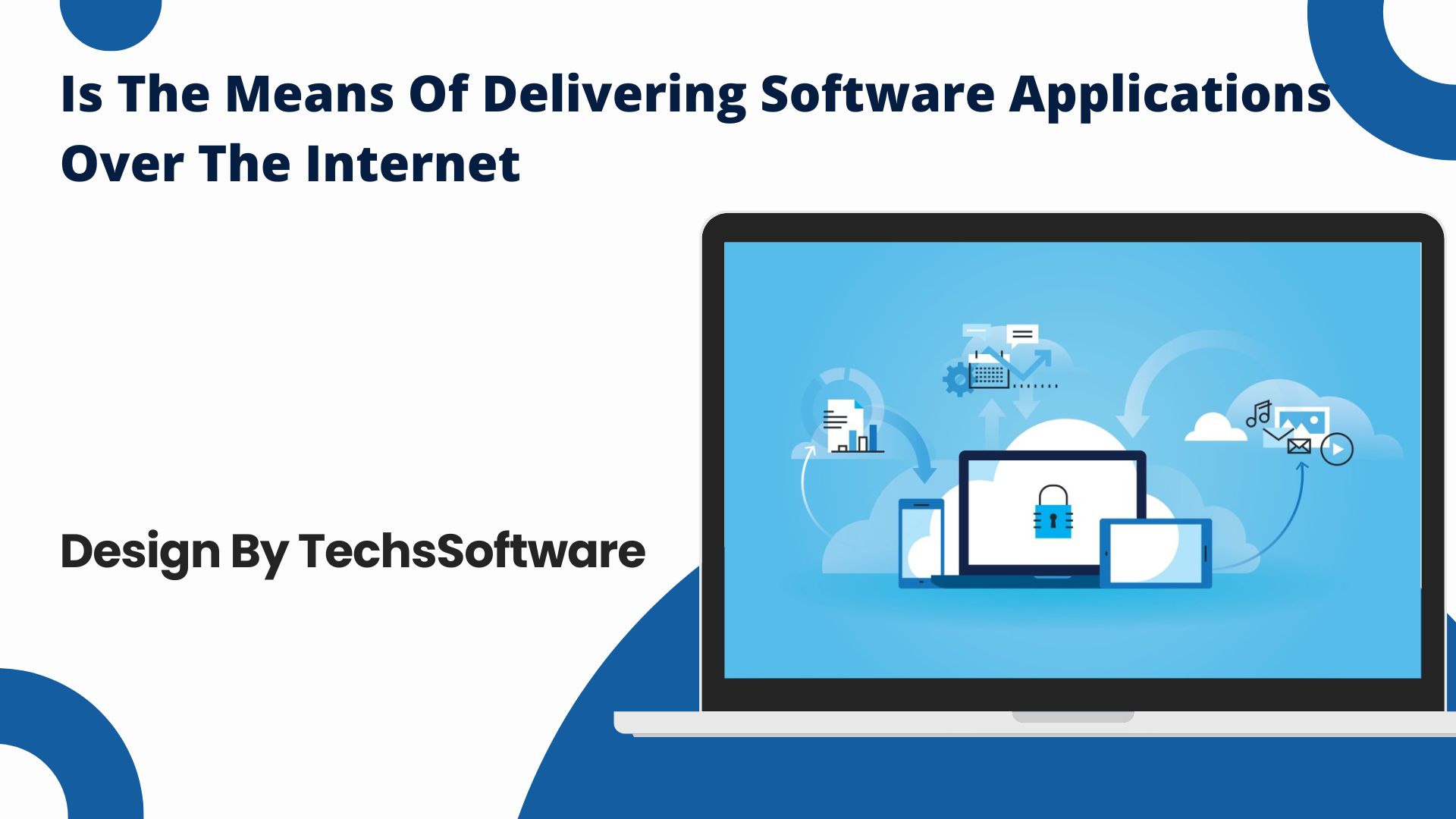 Is The Means Of Delivering Software Applications Over The Internet