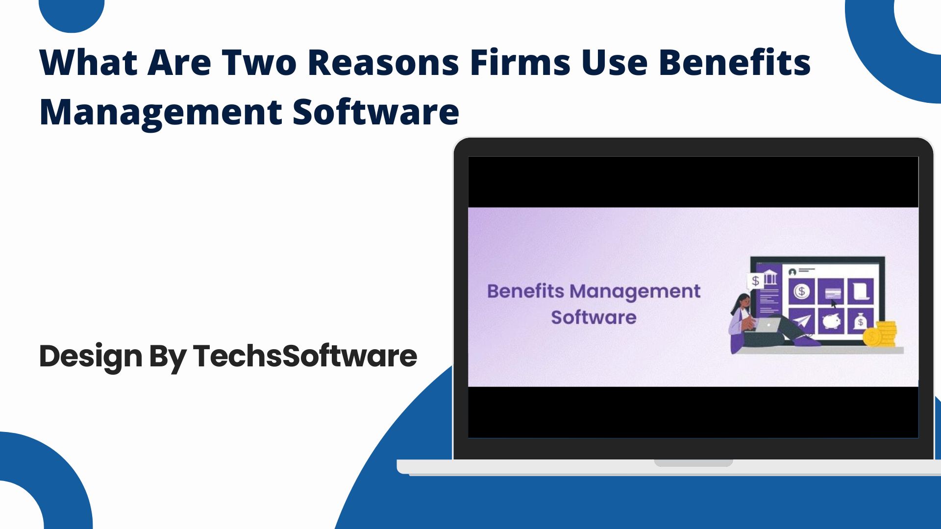 What Are Two Reasons Firms Use Benefits Management Software