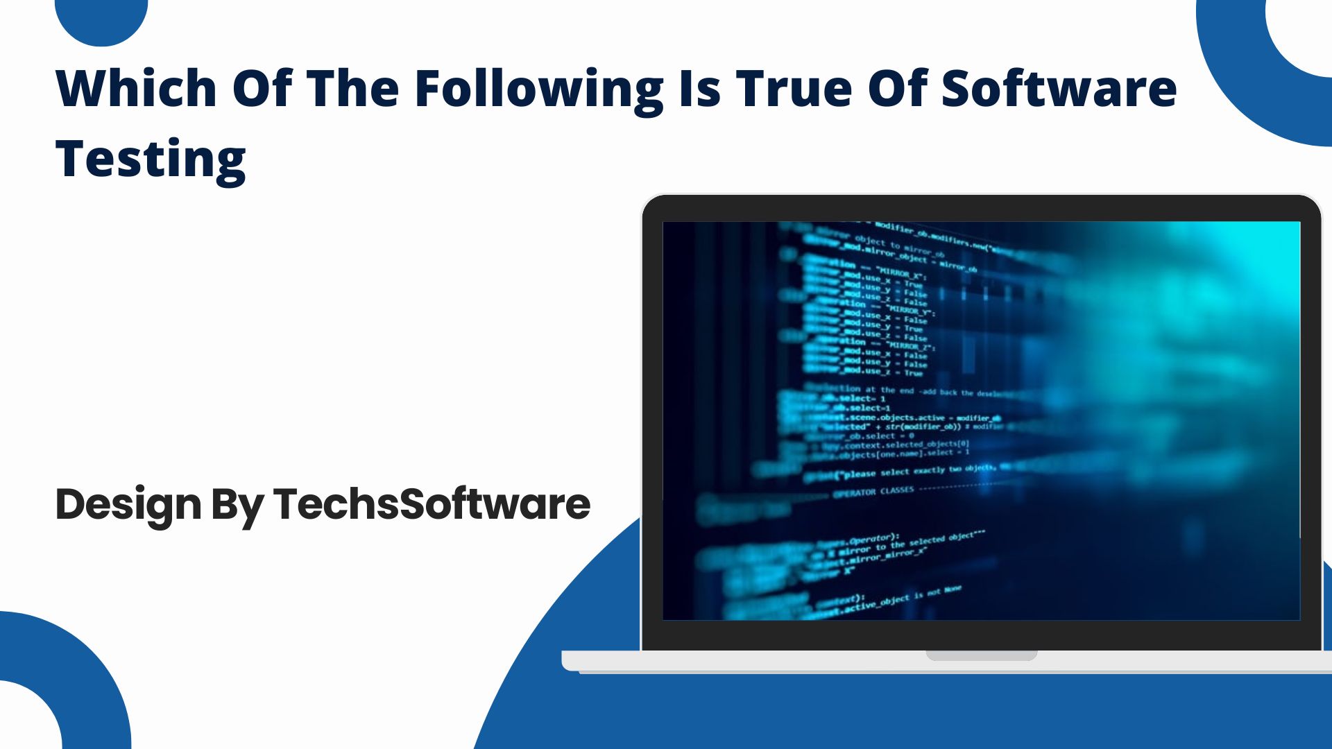 Which Of The Following Is True Of Software Testing